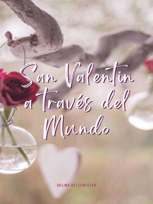 Title details for San Valentín a través del mundo by Selina Belcomister - Available